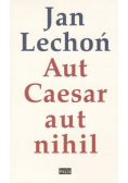 Aut Caesar aut nihil