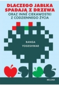 Dlaczego jabłka spadają z drzewa oraz inne ciekawostki z codziennego życia