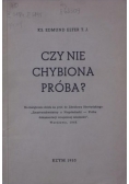 Czy nie chybiona próba?