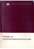 Pochylmy się nad Józefem Ignacym Kraszewskim