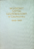 Wojskowy szpital uzdrowiskowy w Ciechocinku 1945 - 1985