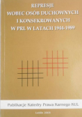 Represje wobec osób duchownych i konsekrowanych w PRL w latach 1944-1989