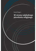W stronę radykalnego pluralizmu religijnego