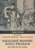 Nauczanie domowe dzieci polskich od XVIII do XX