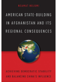 American State-Building in Afghanistan and Its Regional Consequences