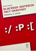 Dlaczego jesteście tacy okrutni Mobbing w szkole