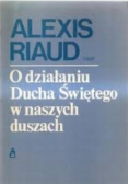 O działaniu Ducha Świętego w naszych duszach
