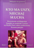 Kto ma uszy niechaj słucha Rok C Część 2