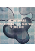 Kształtowanie środowiska mieszkaniowego w Finlandii