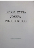 Droga życia Józefa Piłsudskiego