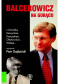 Balcerowicz na gorąco