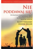 Nie poddawaj się