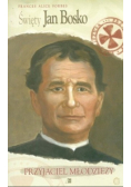 Święty Jan Bosko Przyjaciel młodzieży