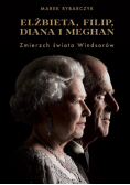 Elżbieta, Filip Diana i Meghan