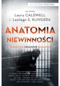 Anatomia niewinności Świadectwa niesłusznie skazanych