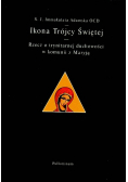 Ikona Trójcy Świętej Rzecz o trynitarnej duchowości w komunii z Maryją