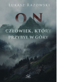 On. Człowiek, który przybył w góry