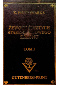Żywoty świętych Starego i Nowego Zakonu Tom I,Reprint z 1862 r.