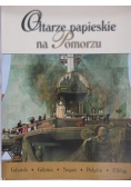Ołtarze papieskie na Pomorzu