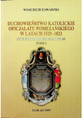 Duchowieństwo katolickie oficjalatu pomezańskiego w latach 1525 1821 Tom 1