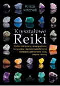 Kryształowe Reiki. Podręcznik pracy z energią..