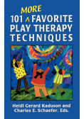 101 More Favorite Play Therapy Techniques