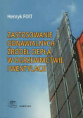 Zastosowanie odnawialnych źródeł ciepła w ogrzewnictwie i wentylacji