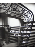 Zabytek zadbany Co to znaczy