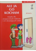 Ale ja go kocham