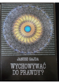 Wychowywać do prawdy