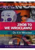 Zrób to we Wrocławiu Do it in Wrocław