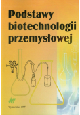 Fiedurek Jan - Podstawy biotechnologii przemysłowej