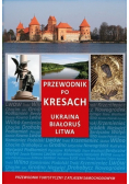 Przewodnik po Kresach Ukraina Białoruś Litwa