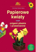 Papierowe kwiaty czyli origami płaskie i przestrzenne