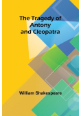 The Tragedy of Antony and Cleopatra