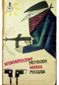 Niewiarygodne przygody Marka Piegusa