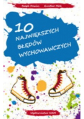 10 największych błędów wychowawczych