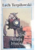 Szczęśliwi czują bluesa+ autograf