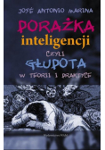 Porażka inteligencji czyli głupota w teorii i praktyce