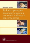 Techniki operacyjne stosowane w leczeniu neuropatii uciskowych kończyny górnej z CD