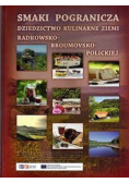 Smaki Pogranicza dziedzictwo kulturalne ziemi Radkowsko Broumovsko Polickiej