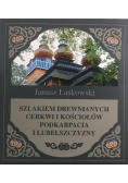 Szlakiem drewnianych cerkwi i kościołów Podkarpacia i Lubelszczyzny