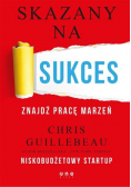 Skazany na sukces Znajdź pracę marzeń
