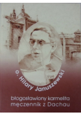 Hilary Januszewski Błogosławiony karmelita męczennik z Dachau