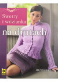 Swetry i wdzianka na drutach