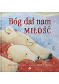 Bóg dał nam miłość