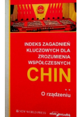 Indeks zagadnień kluczowych dla zrozumienia współczesnych Chin O rządzeniu Tom 1