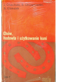 Chów hodowla i użytkowanie koni