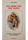 Ale zbaw nas ode złego