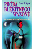 Próba błękitnego wazonu czyli jak pokonywać przeciwności